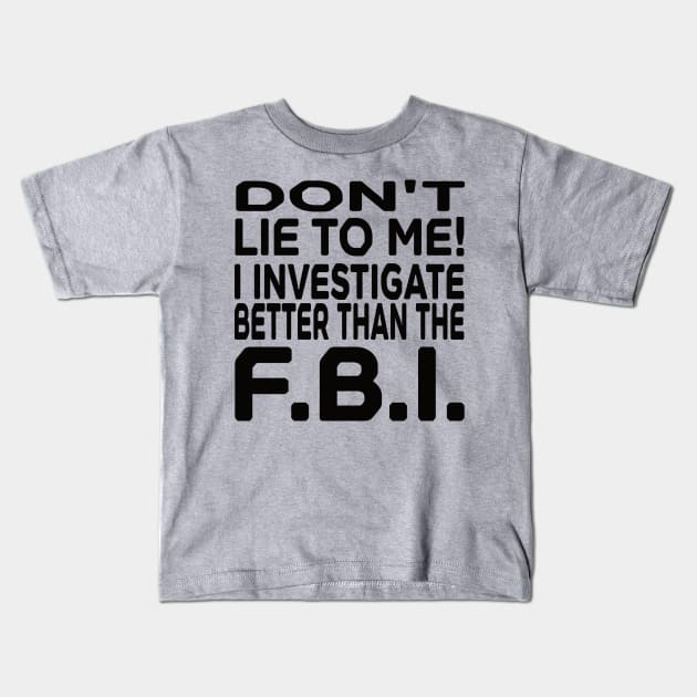 Don't Lie to Me Kids T-Shirt by FlippinTurtles